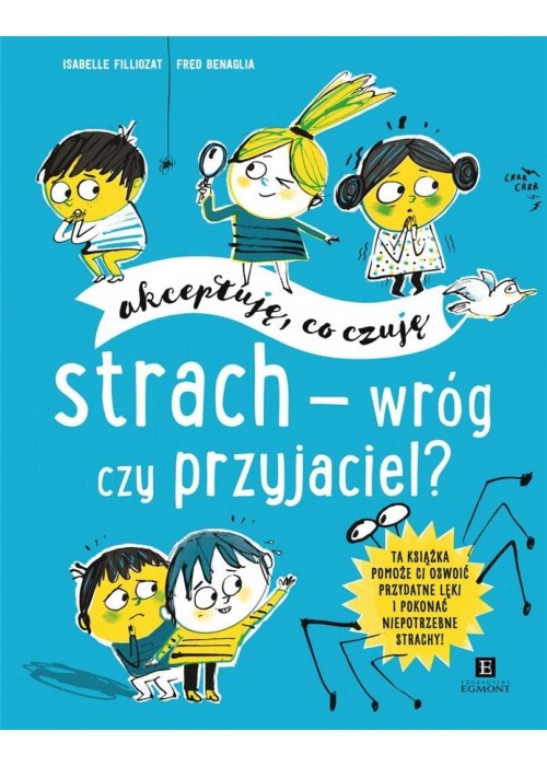 Akceptuję, co czuję. Strach - wróg czy przyjaciel?