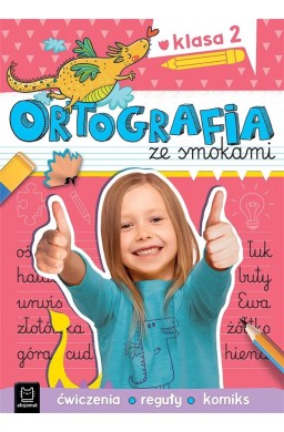 Ortografia ze smokami. Ćwiczenia, reguły, komiks