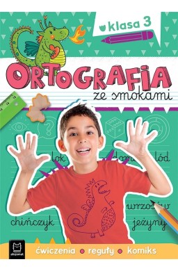 Ortografia ze smokami. Ćwiczenia, reguły, komiks