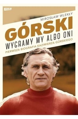 Górski. Wygramy my albo oni w.2022