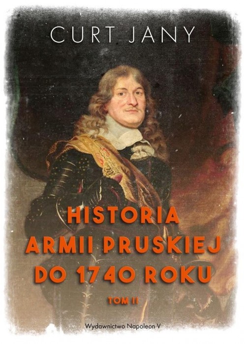 Historia armii pruskiej do 1740 roku T.2