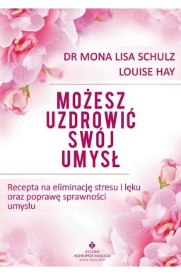 Możesz uzdrowić swój umysł