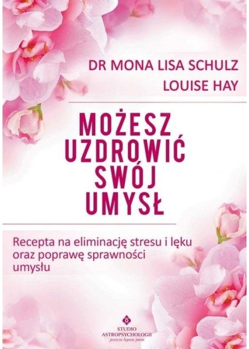 Możesz uzdrowić swój umysł