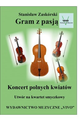 Gram z pasją. Koncert polnych kwiatów