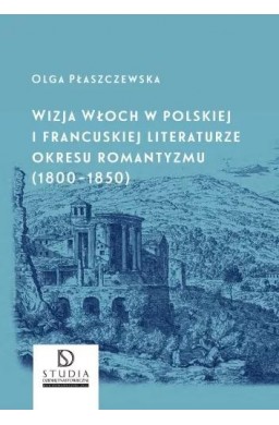 Wizja Włoch w polskiej i francuskiej literaturze..