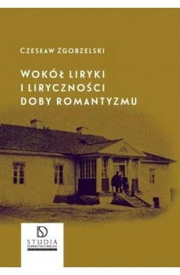 Wokół liryki i liryczności doby romantyzmu