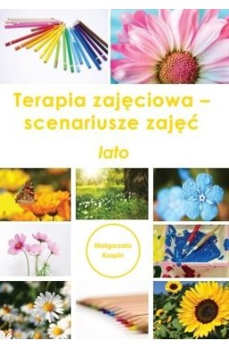 Terapia zajęciowa - scenariusze zajęć lato