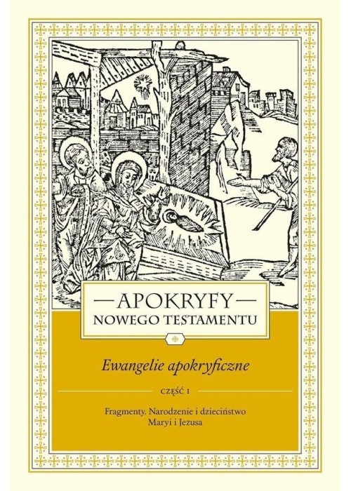 Apokryfy Nowego Testamentu T.1 cz.1