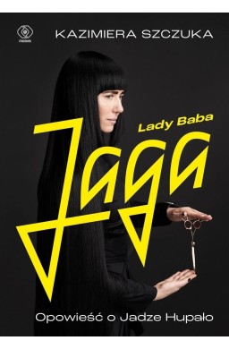 Lady Baba Jaga. Opowieść o Jadze Hupało