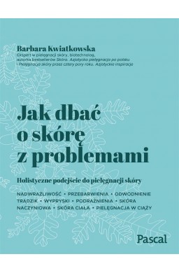 Jak dbać o skórę z problemami