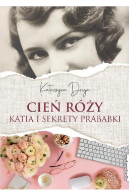 Cień Róży. Katia i sekret prababki