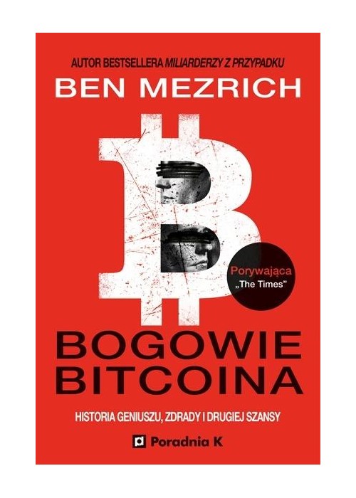 Bogowie bitcoina historia geniuszu, zdrady...