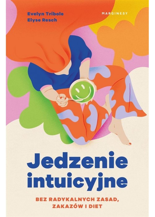 Jedzenie intuicyjne. Bez radykalnych zasad