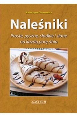 Naleśniki. Proste, pyszne, słodkie i słone... TW