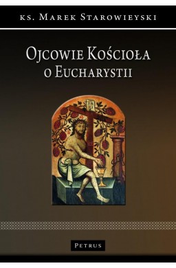 Ojcowie Kościoła o Eucharystii