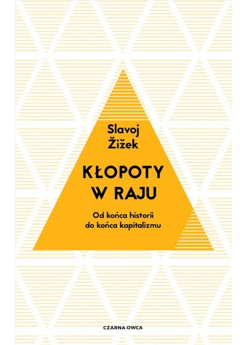 Kłopoty w raju. Od końca historii do końca..