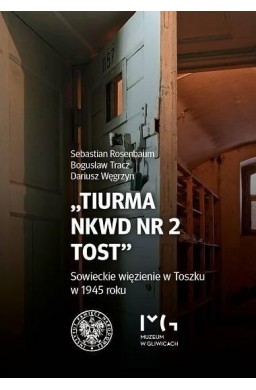 Tiurma NKWD nr 2 Tost. Sowieckie więzienie w...