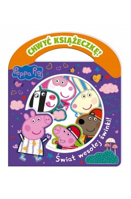 Peppa Pig. Chwyć Książeczkę. Świat wesołej świnki!