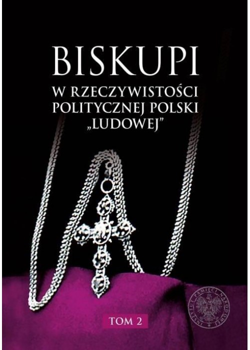 Biskupi w rzeczywistości politycznej Polski... T.2