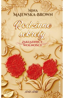 Rodzinne sekrety 1943-1945. Zakładnicy wolności