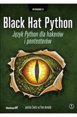 Black Hat Python. Język Python dla hakerów...w.2