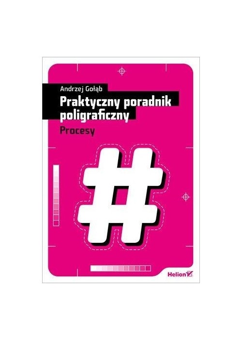 Praktyczny poradnik poligraficzny. Procesy