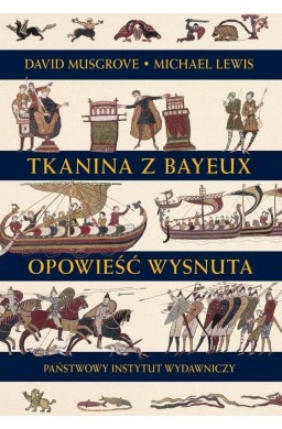 Tkanina z Bayeux. Opowieść wysnuta