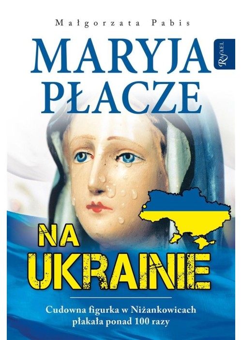 Maryja płacze na Ukrainie