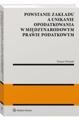 Powstanie zakładu a unikanie opodatkowania...