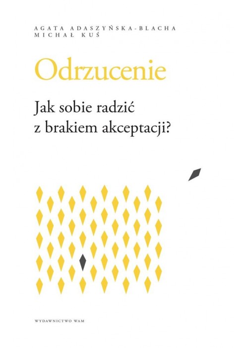 Odrzucenie. Jak sobie radzić z brakiem akceptacji?