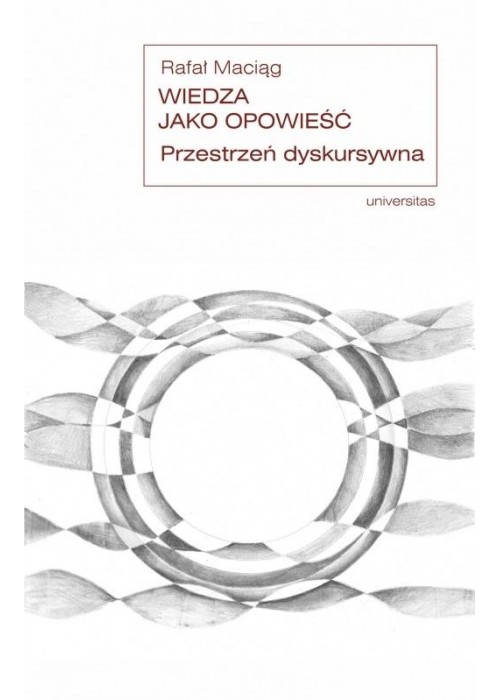 Wiedza jako opowieść. Przestrzeń dyskursywna