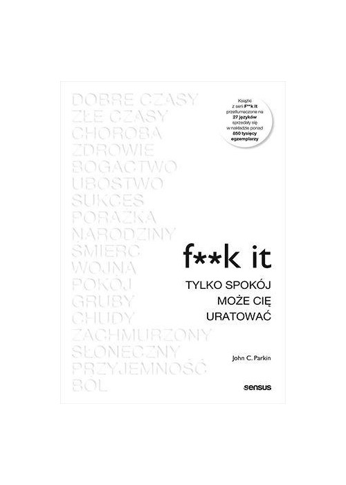 F**k it. Tylko spokój może cię uratować