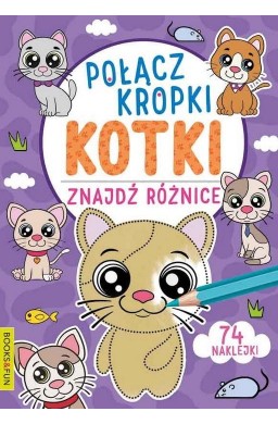 Połącz kropki, znajdź różnice. Kotki