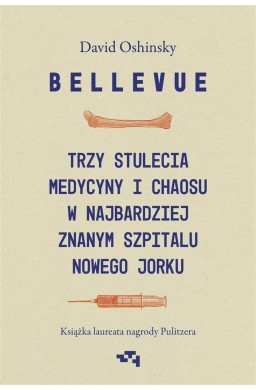 Bellevue. Trzy stulecia medycyny i chaosu..