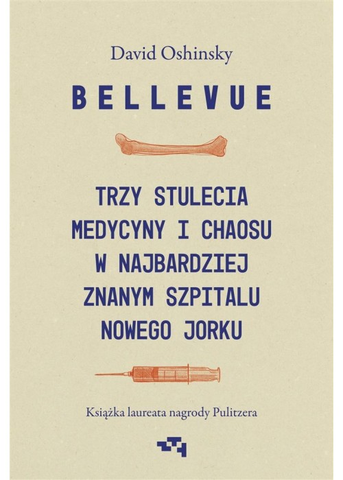 Bellevue. Trzy stulecia medycyny i chaosu..