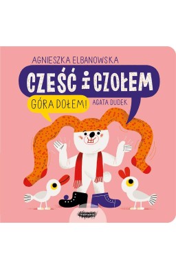 Cześć i czołem T.2 Góra dołem!