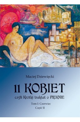 11 Kobiet czyli Krótki traktat o Pięknie T.1