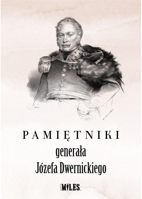 Pamiętniki generała Józefa Dwernickiego