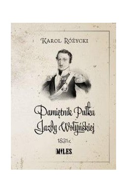 Pamiętnik Pułku Jazdy Wołyńskiej 1831r.