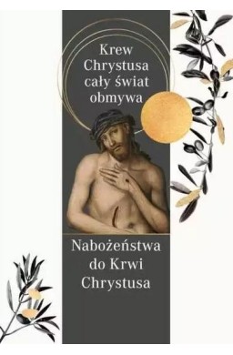 Krew Chrystusa cały świat obmywa