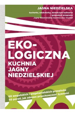 Ekologiczna kuchnia Jagny Niedzielskiej