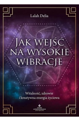 Jak wejść na wysokie wibracje