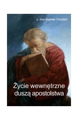 Życie wewnętrzne duszą apostolstwa