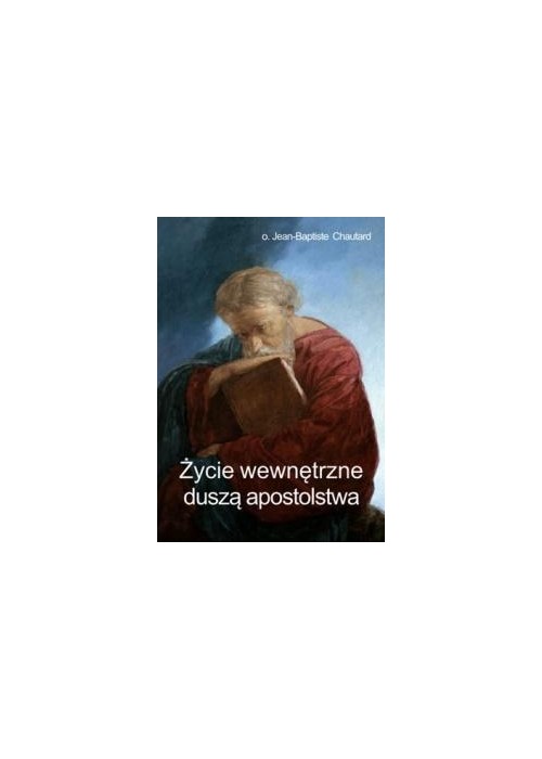 Życie wewnętrzne duszą apostolstwa