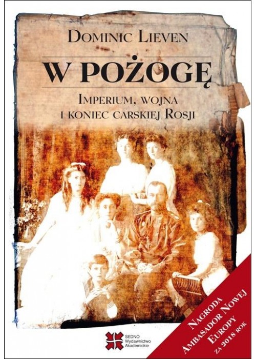 W pożogę. Imperium, wojna i koniec carskiej Rosji