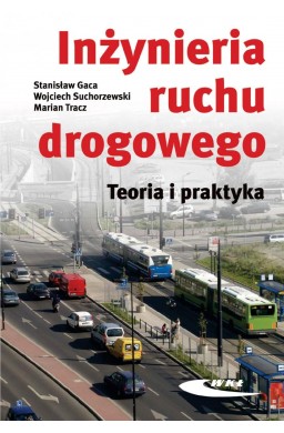 Inżynieria ruchu drogowego. Teoria i praktyka w.II