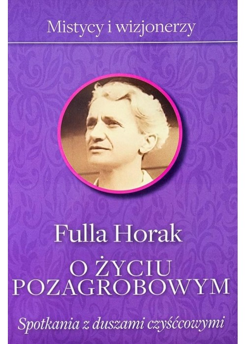 O życiu pozagrobowym. Spotkania z duszami...