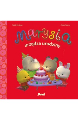 Marysia. Marysia urządza urodziny