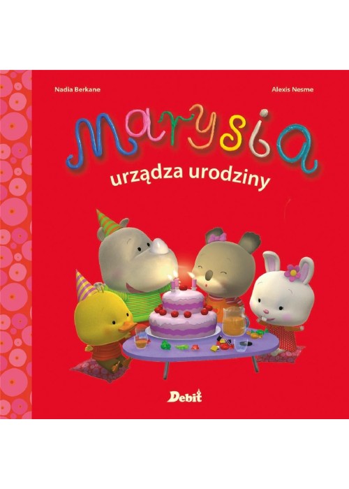 Marysia. Marysia urządza urodziny