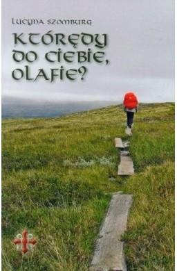 Którędy do Ciebie, Olafie?